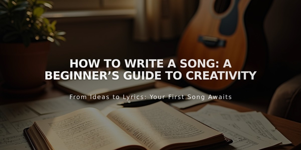 Step-by-Step Guide to Writing Your First Song: A Beginner's Journey