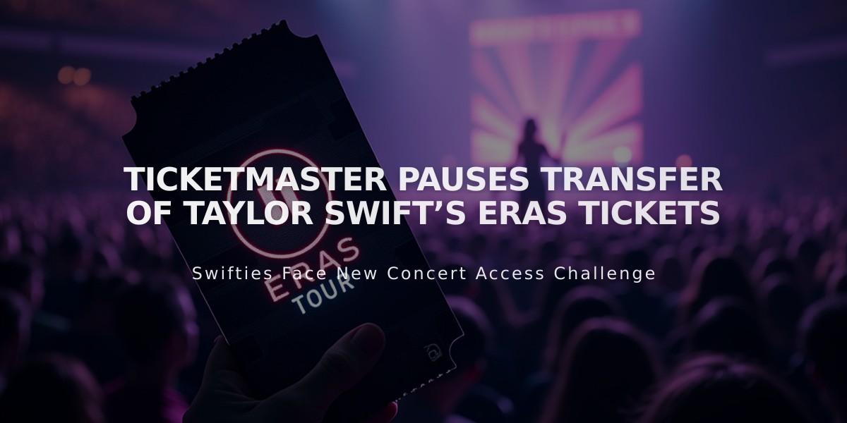 Ticketmaster Suspends Eras Tour Ticket Transfers After Security Breaches