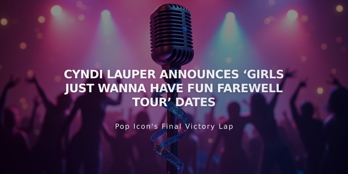 Cyndi Lauper Returns with 'Girls Just Wanna Have Fun' Final Tour After 10-Year Break