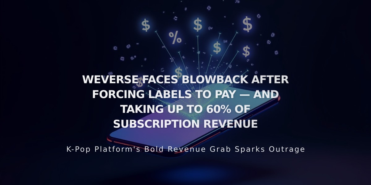 WeVerse Under Fire for Mandatory Revenue-Sharing Model, Taking Up to 60% from Labels