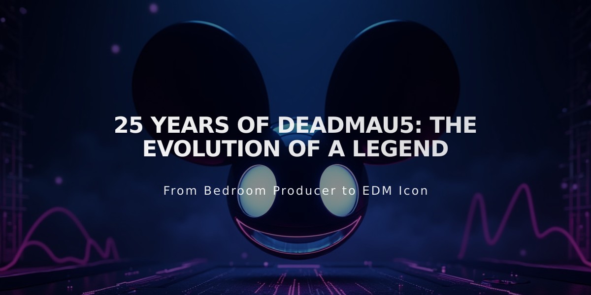 deadmau5: Celebrating 25 Years of Electronic Music Innovation