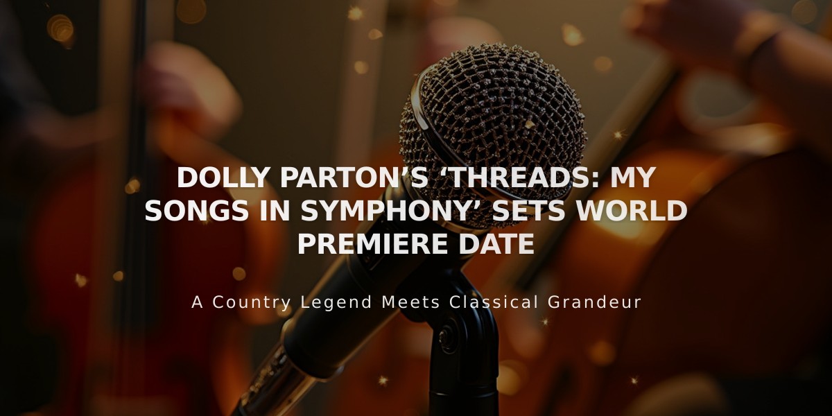 Dolly Parton to Debut 'Threads: My Songs in Symphony' with Nashville Symphony in 2025