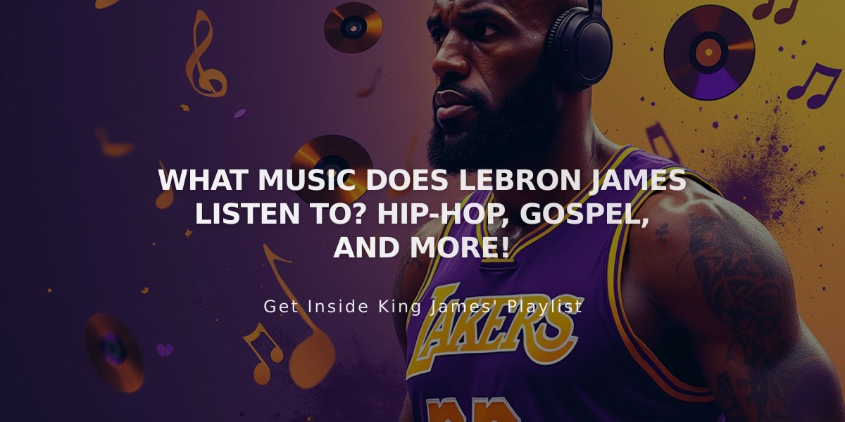 LeBron James' Music Mix: From Hip-Hop Anthems to Gospel and Classical Beats