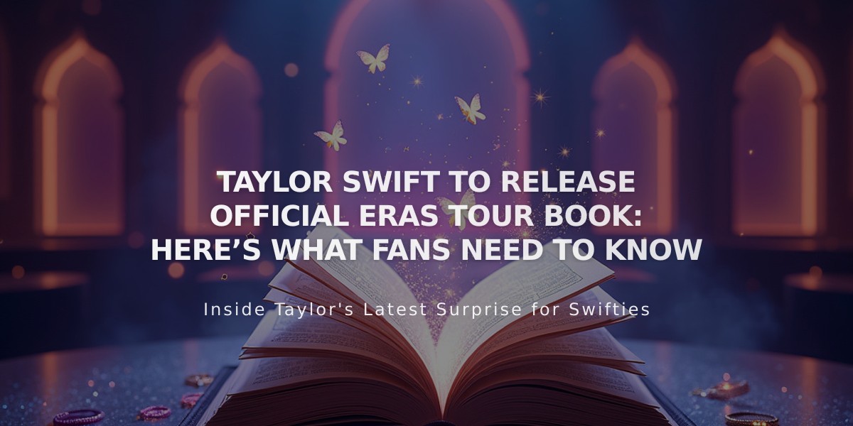 Taylor Swift Unveils 256-Page Official Eras Tour Book: Complete Fan Guide