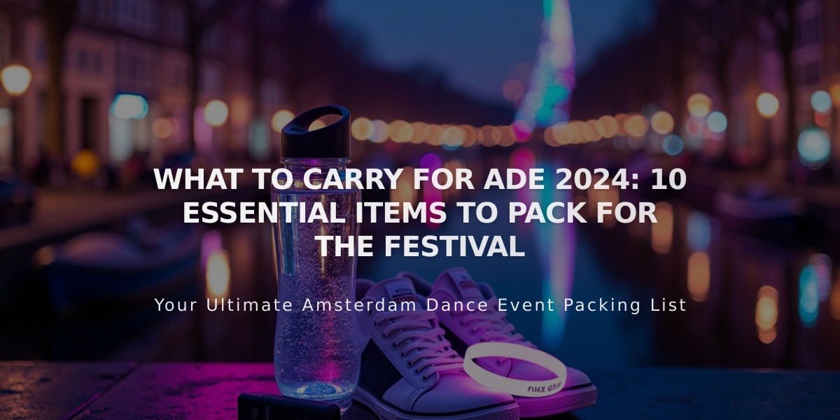 ADE 2024 Festival Packing Guide: 10 Must-Have Items for Amsterdam Dance Event