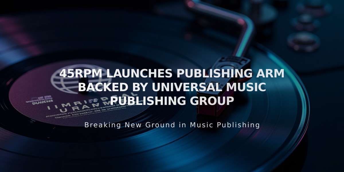 45RPM Partners with Universal Music Publishing Group to Launch New Publishing Division