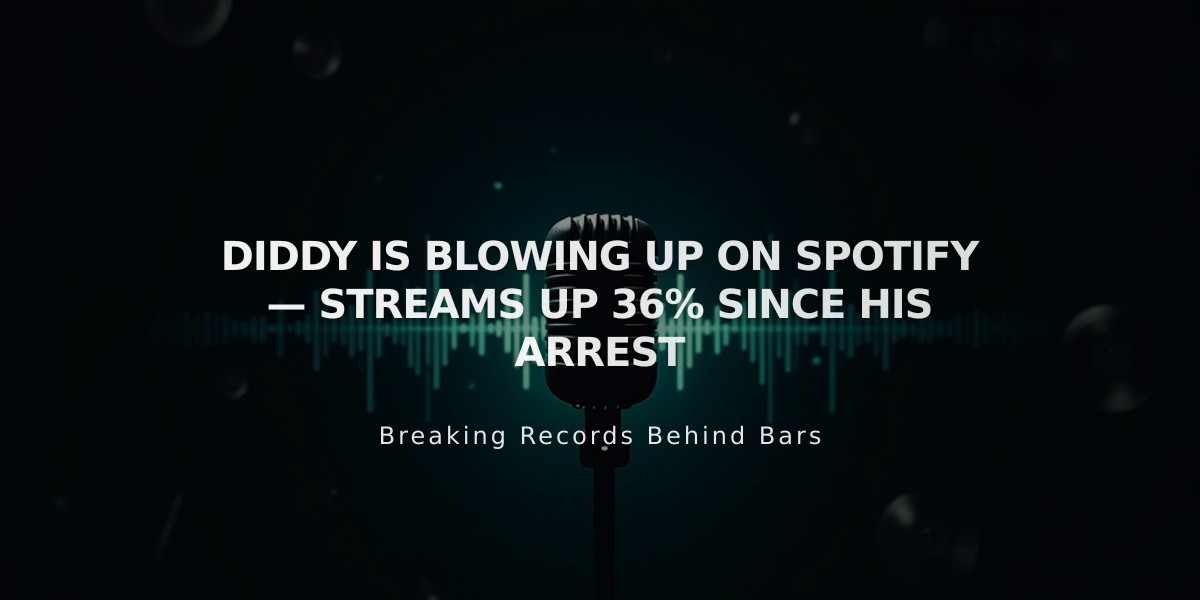 Diddy's Spotify Streams Surge 36% Following High-Profile Arrest