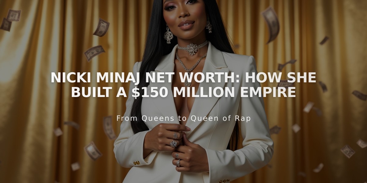 Nicki Minaj's Journey to $150 Million: Inside Her Music and Business Empire