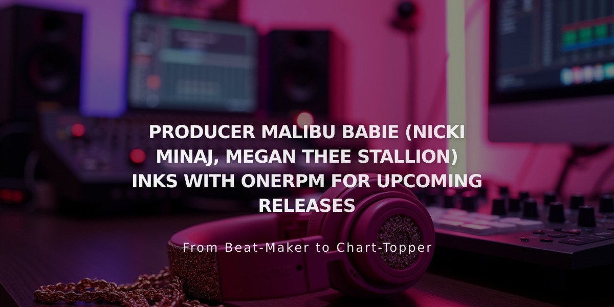 Chart-Topping Producer Malibu Babie Signs with OneRPM for New Singles and 2025 Mixtape