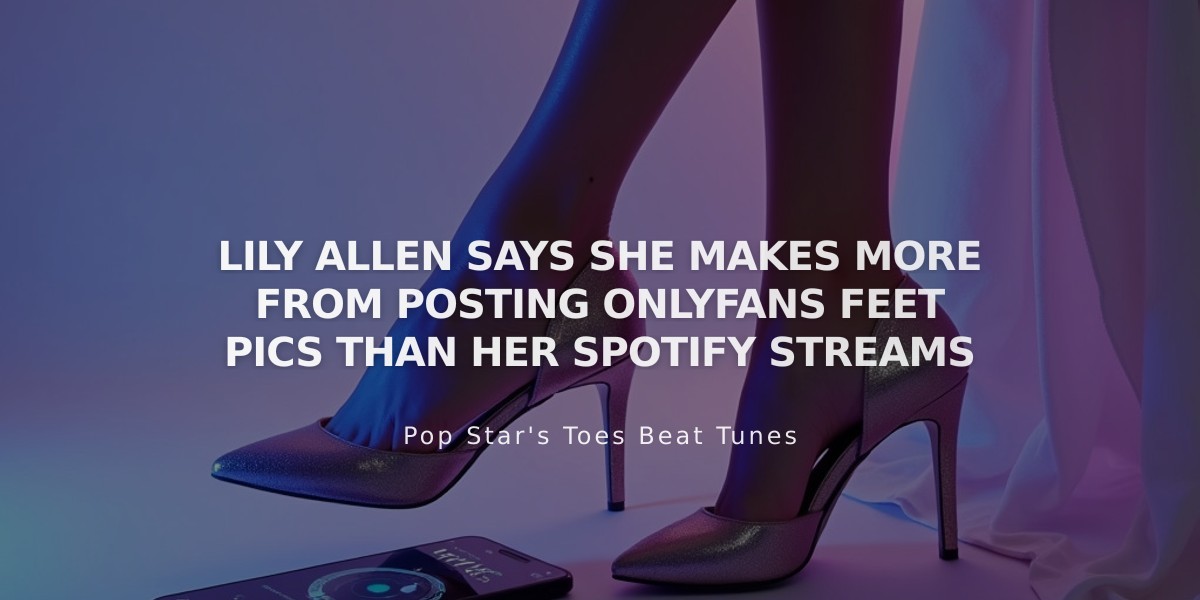 Lily Allen Reveals OnlyFans Feet Photos Outperform Her Spotify Earnings