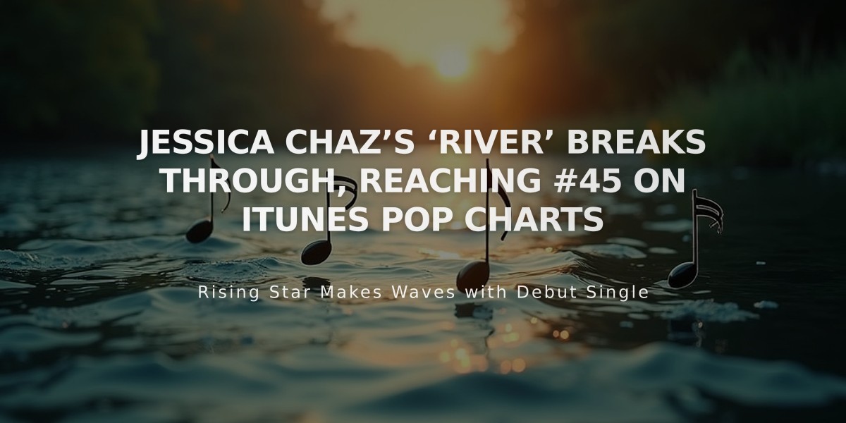 Jessica Chaz's 'River' Climbs to #45 on iTunes Pop Charts in Breakthrough Success