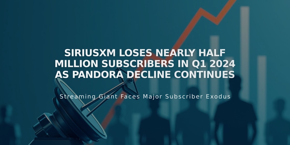 SiriusXM Loses Nearly Half Million Subscribers in Q1 2024 as Pandora Decline Continues