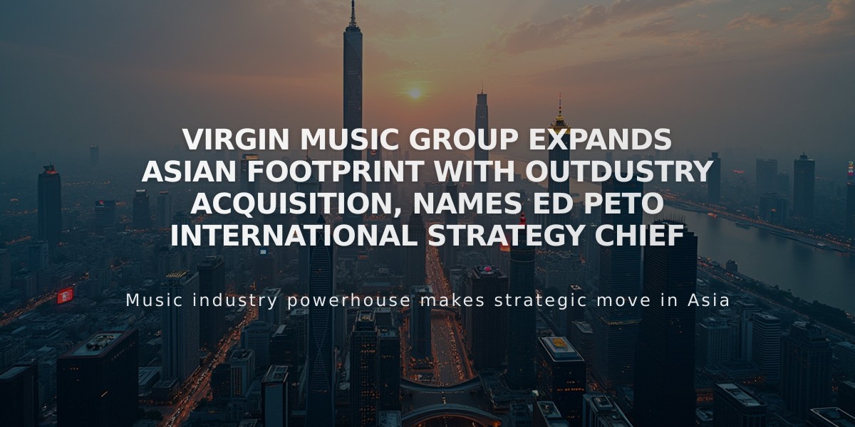 Virgin Music Group Expands Asian Footprint with Outdustry Acquisition, Names Ed Peto International Strategy Chief