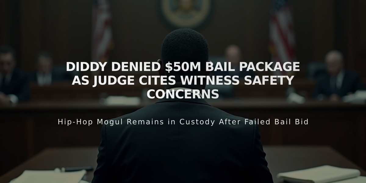 Diddy Denied $50M Bail Package as Judge Cites Witness Safety Concerns