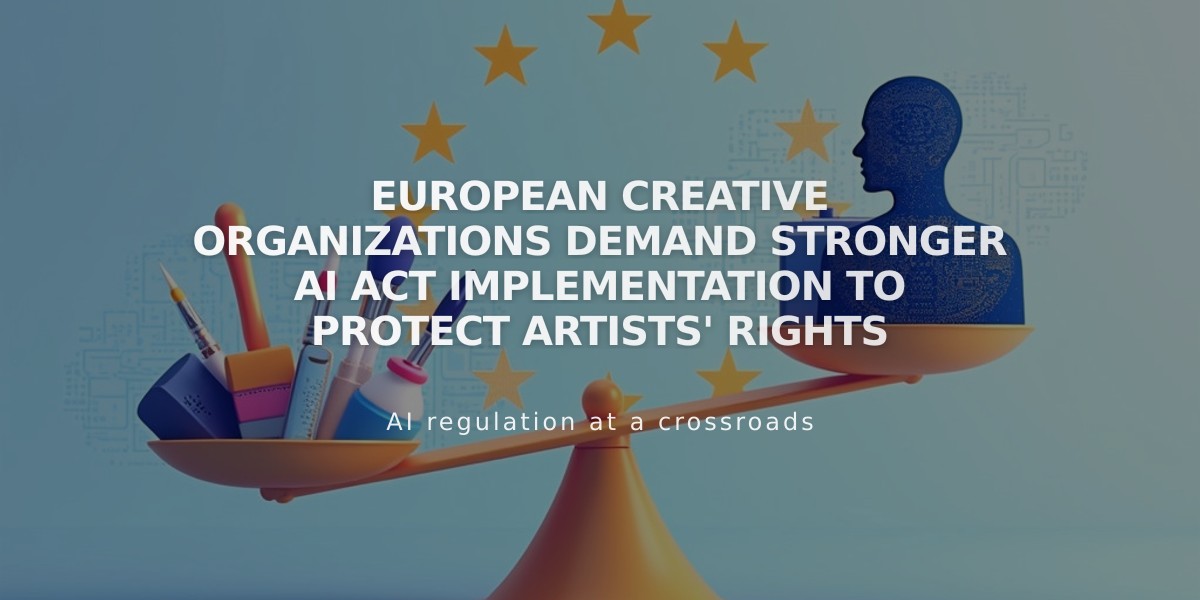 European Creative Organizations Demand Stronger AI Act Implementation to Protect Artists' Rights