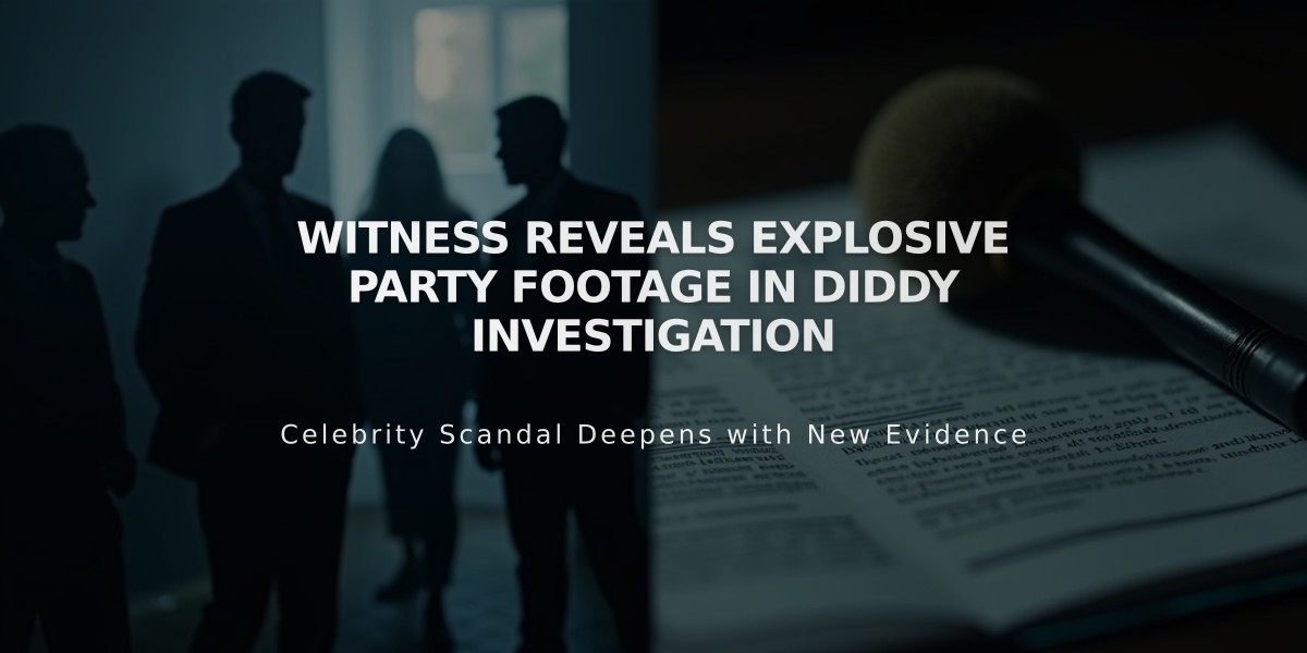 Witness Reveals Explosive Party Footage in Diddy Investigation