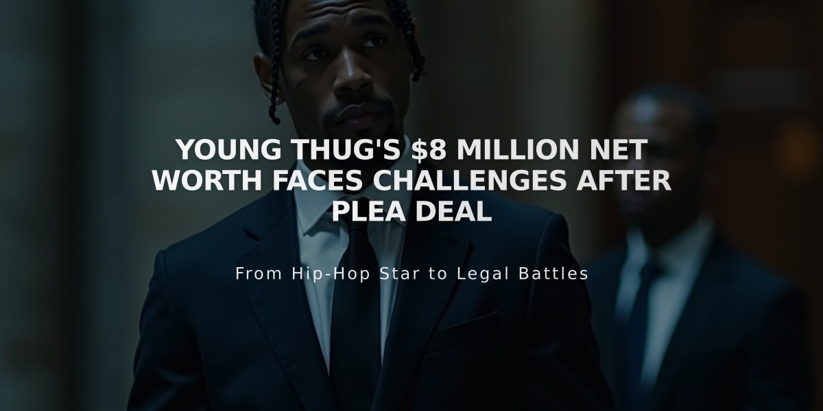 Young Thug's $8 Million Net Worth Faces Challenges After Plea Deal