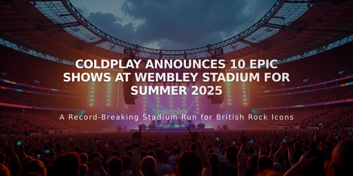 Coldplay Announces 10 Epic Shows at Wembley Stadium for Summer 2025