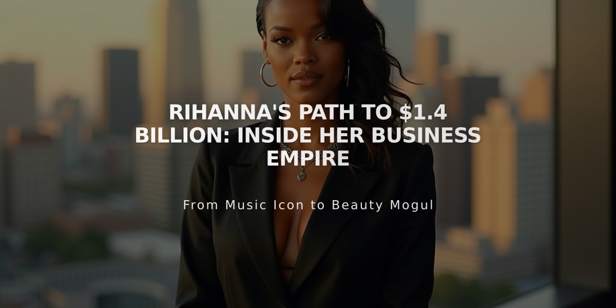 Rihanna's Path to $1.4 Billion: Inside Her Business Empire