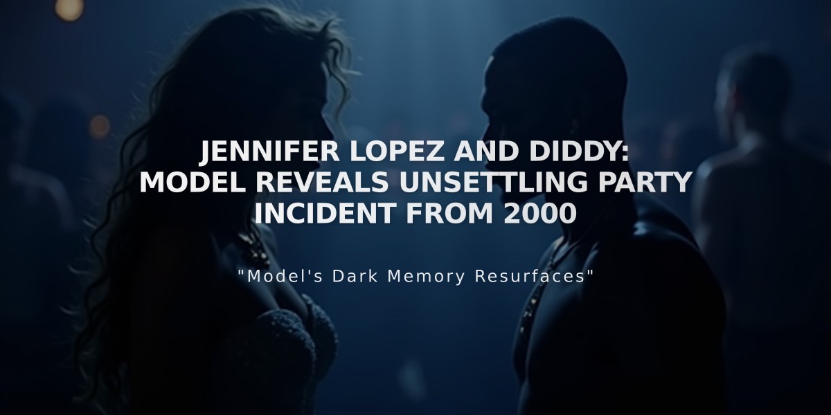 Jennifer Lopez and Diddy: Model Reveals Unsettling Party Incident From 2000