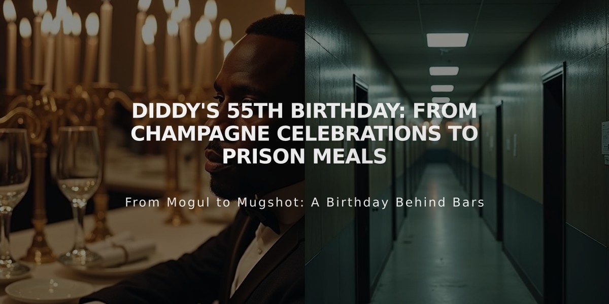 Diddy's 55th Birthday: From Champagne Celebrations to Prison Meals