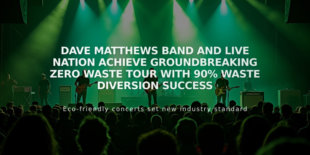 Dave Matthews Band and Live Nation Achieve Groundbreaking Zero Waste Tour with 90% Waste Diversion Success