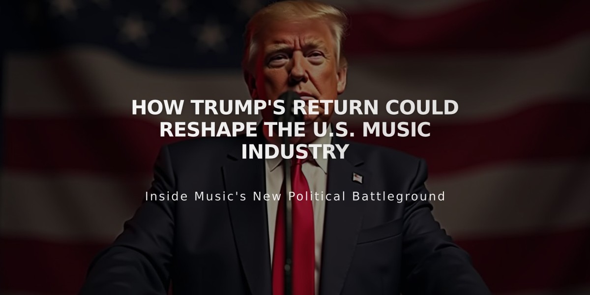 How Trump's Return Could Reshape the U.S. Music Industry