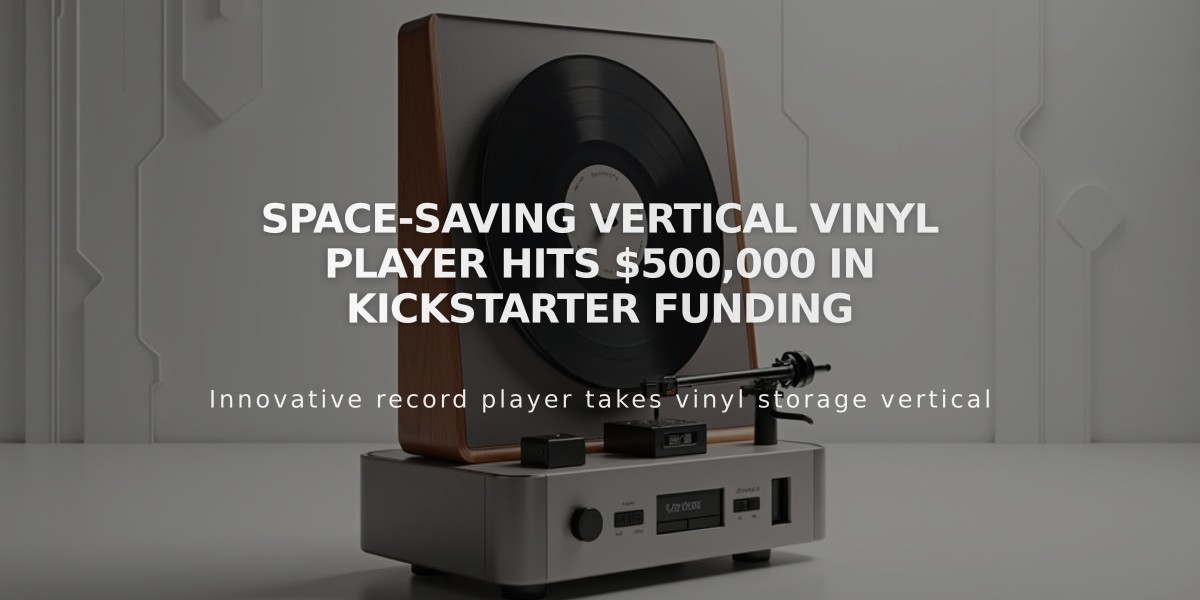 Space-Saving Vertical Vinyl Player Hits $500,000 in Kickstarter Funding