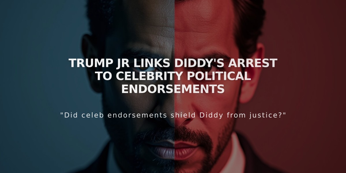 Trump Jr Links Diddy's Arrest to Celebrity Political Endorsements