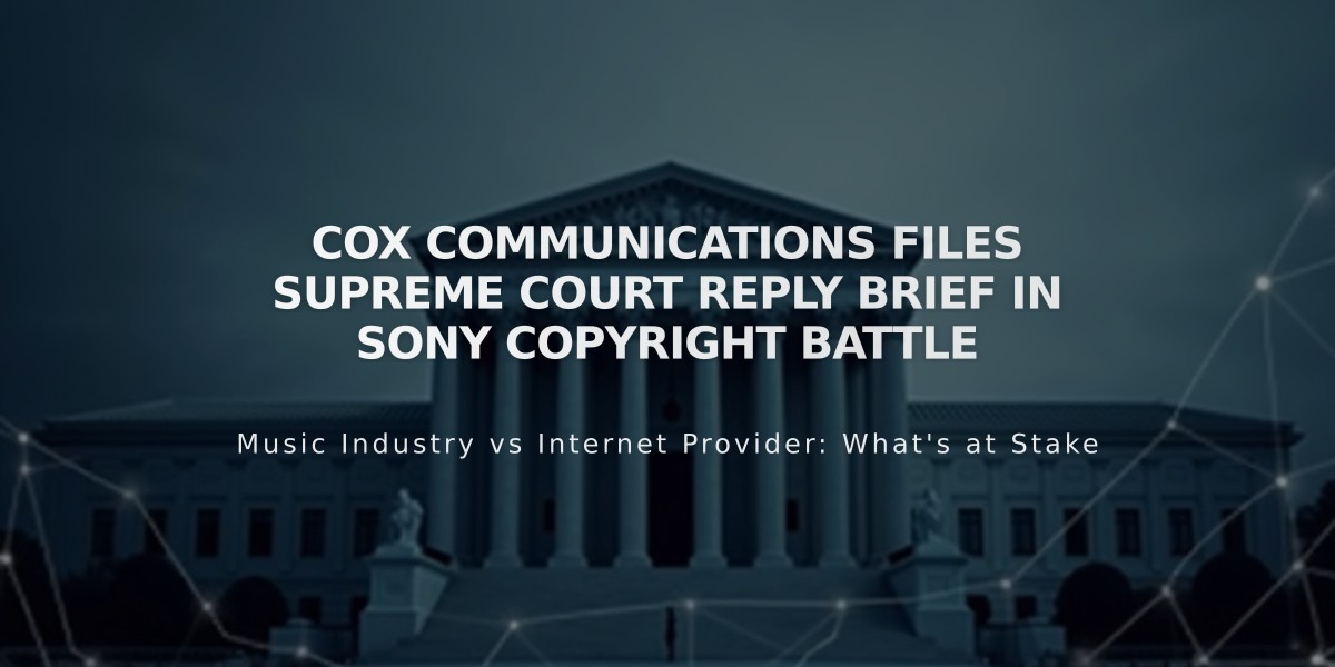 Cox Communications Files Supreme Court Reply Brief in Sony Copyright Battle