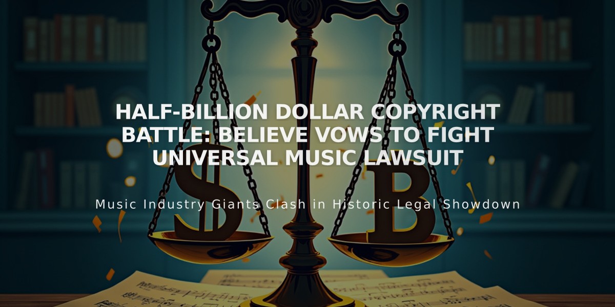 Half-Billion Dollar Copyright Battle: Believe Vows to Fight Universal Music Lawsuit