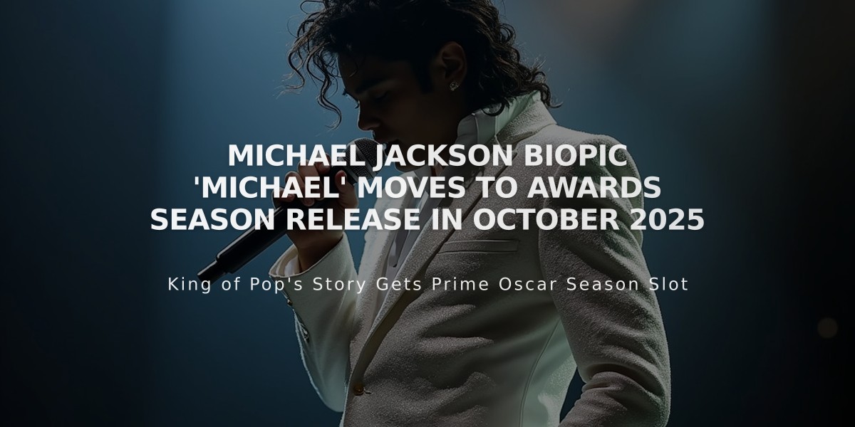 Michael Jackson Biopic 'Michael' Moves to Awards Season Release in October 2025