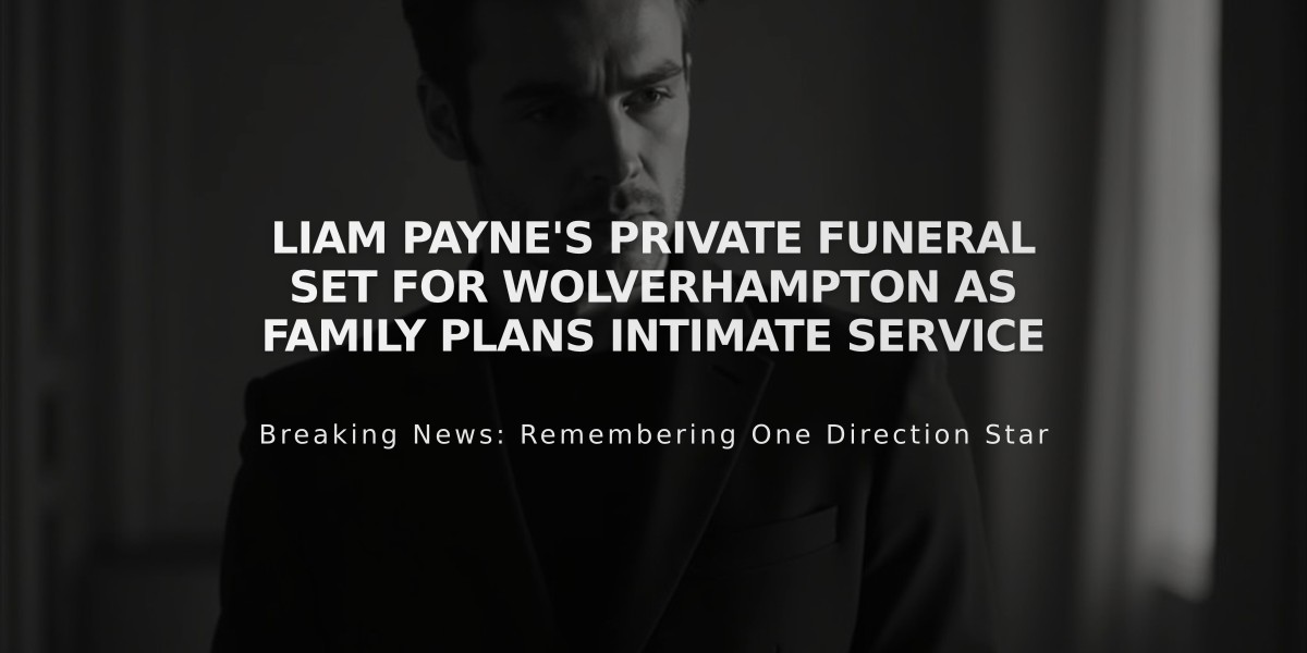 Liam Payne's Private Funeral Set for Wolverhampton as Family Plans Intimate Service