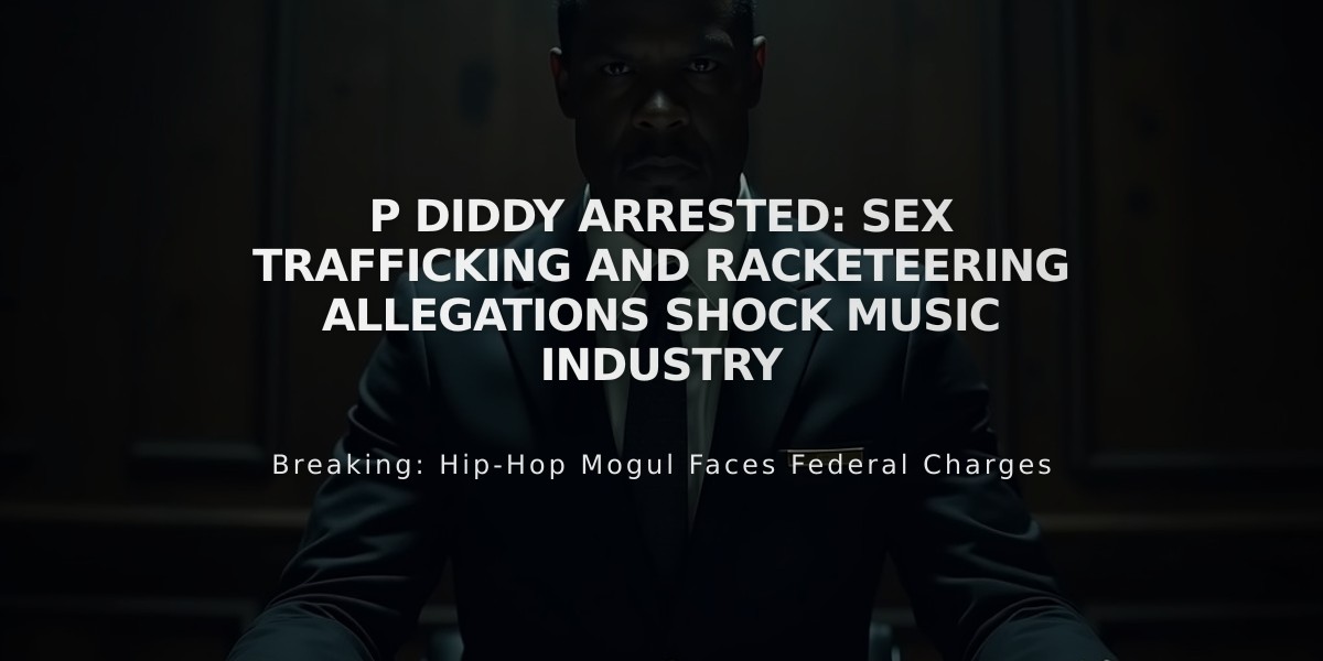 P Diddy Arrested: Sex Trafficking and Racketeering Allegations Shock Music Industry