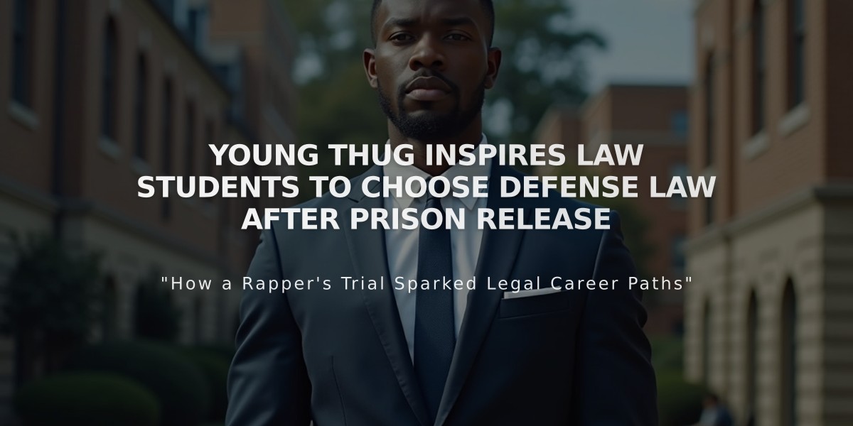 Young Thug Inspires Law Students to Choose Defense Law After Prison Release