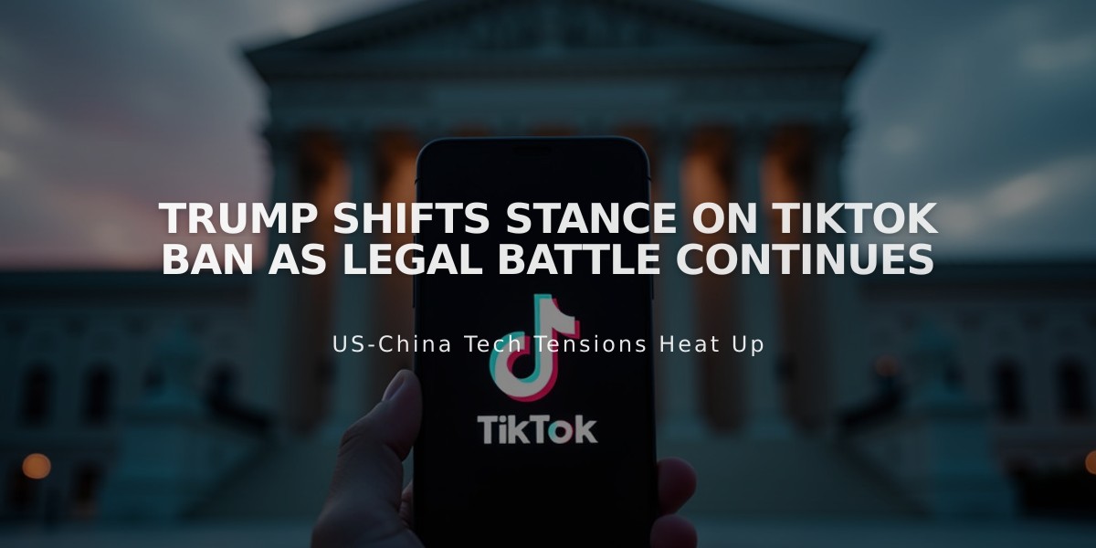 Trump Shifts Stance on TikTok Ban as Legal Battle Continues