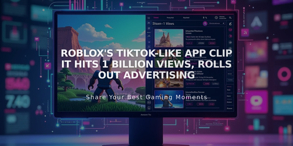 Roblox's TikTok-Like App Clip It Hits 1 Billion Views, Rolls Out Advertising