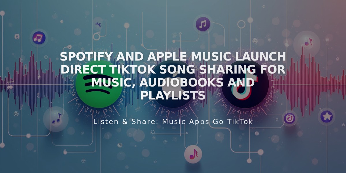 Spotify and Apple Music Launch Direct TikTok Song Sharing for Music, Audiobooks and Playlists