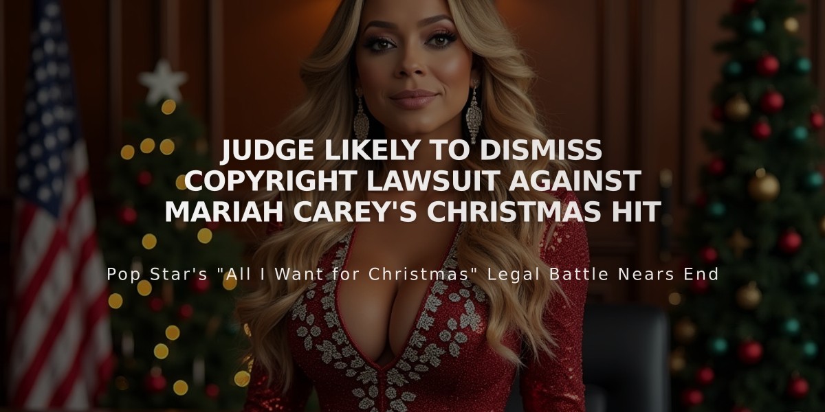 Judge Likely to Dismiss Copyright Lawsuit Against Mariah Carey's Christmas Hit