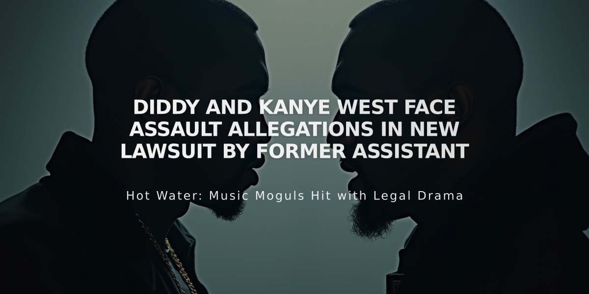 Diddy and Kanye West Face Assault Allegations in New Lawsuit by Former Assistant