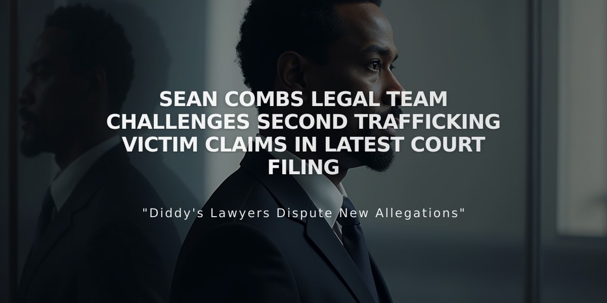 Sean Combs Legal Team Challenges Second Trafficking Victim Claims in Latest Court Filing