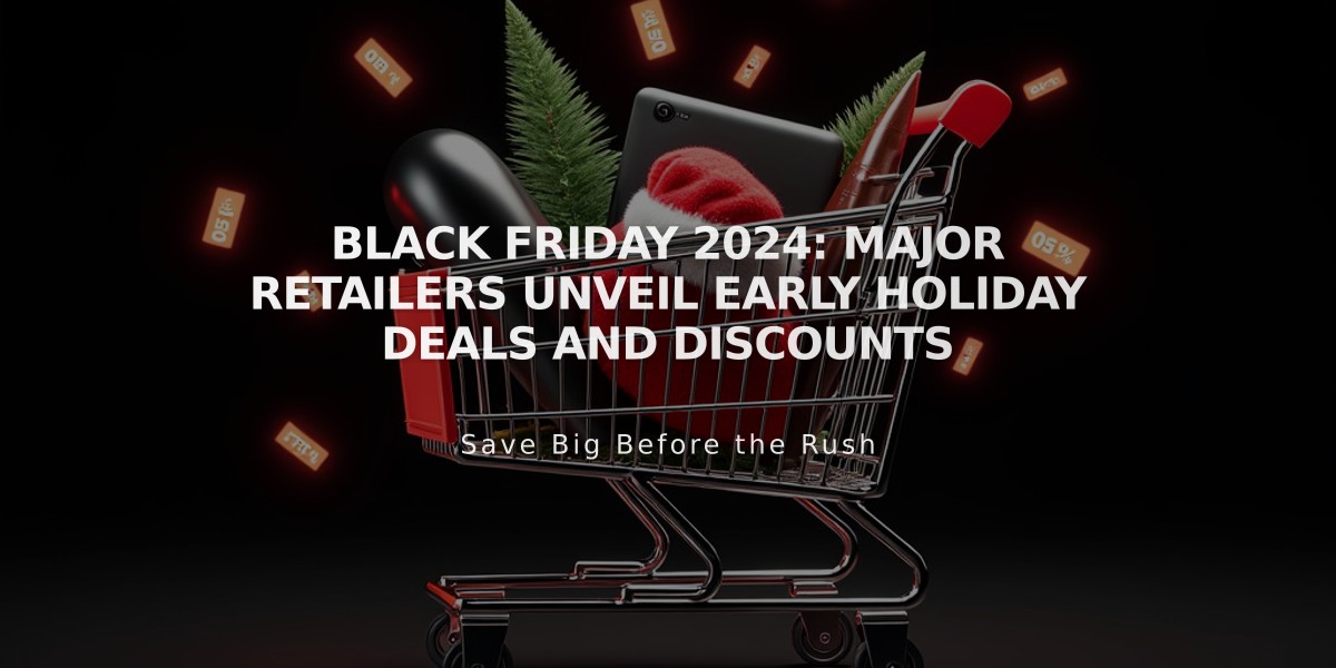 Black Friday 2024: Major Retailers Unveil Early Holiday Deals and Discounts