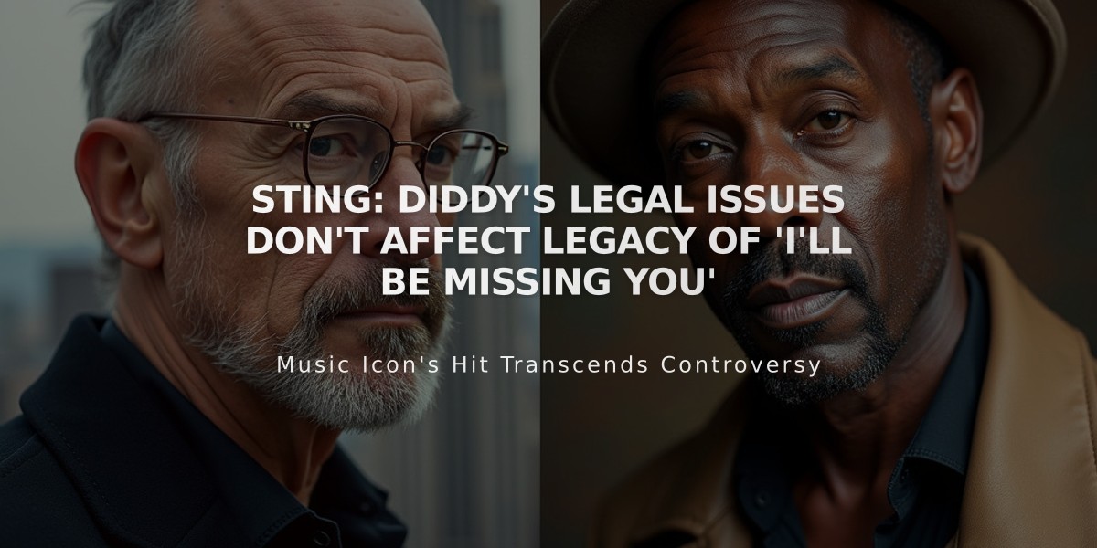 Sting: Diddy's Legal Issues Don't Affect Legacy of 'I'll Be Missing You'