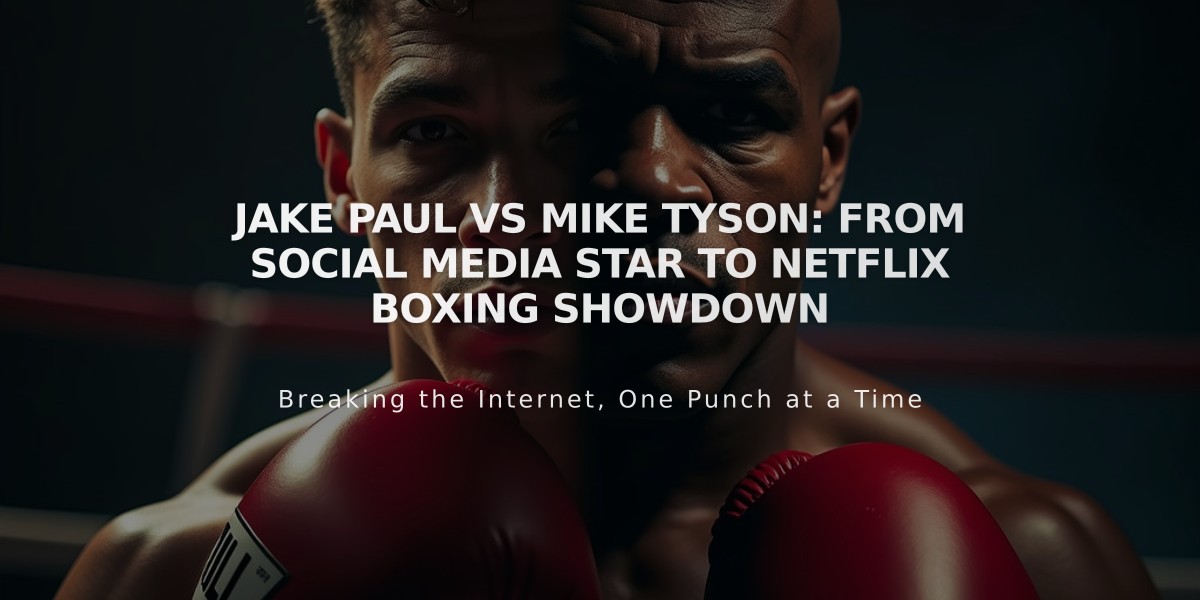 Jake Paul vs Mike Tyson: From Social Media Star to Netflix Boxing Showdown