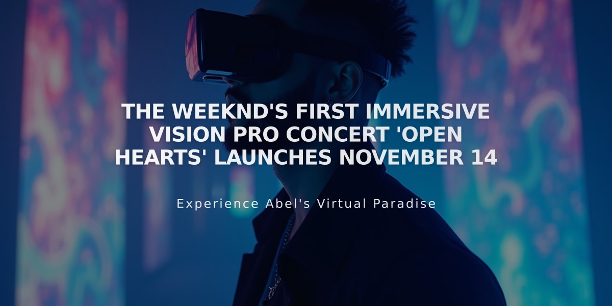 The Weeknd's First Immersive Vision Pro Concert 'Open Hearts' Launches November 14