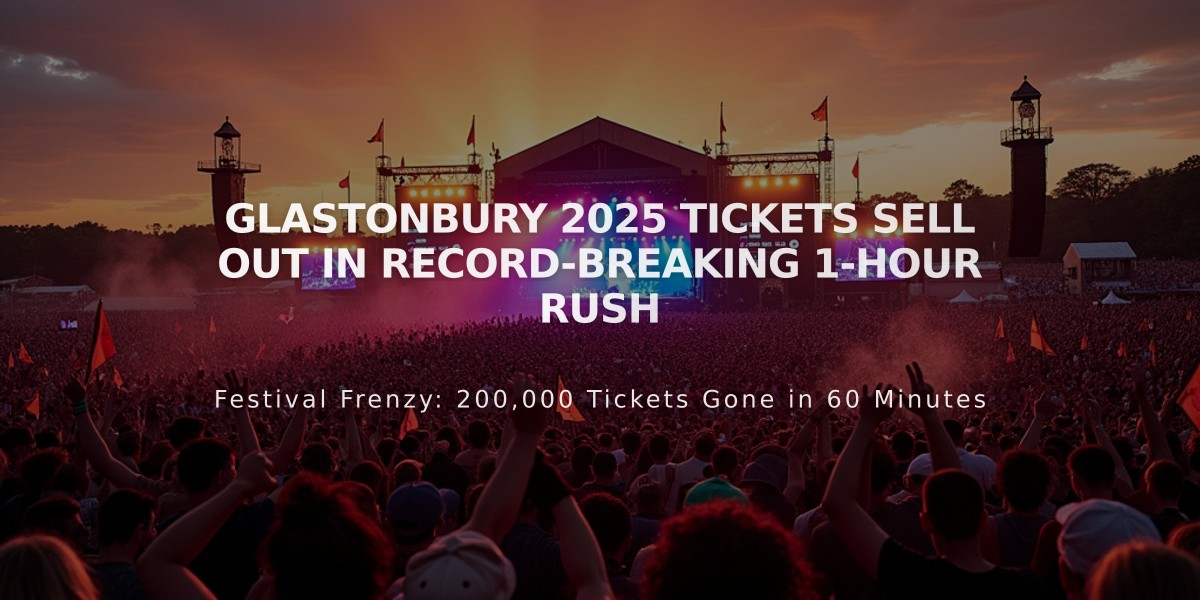 Glastonbury 2025 Tickets Sell Out in Record-Breaking 1-Hour Rush