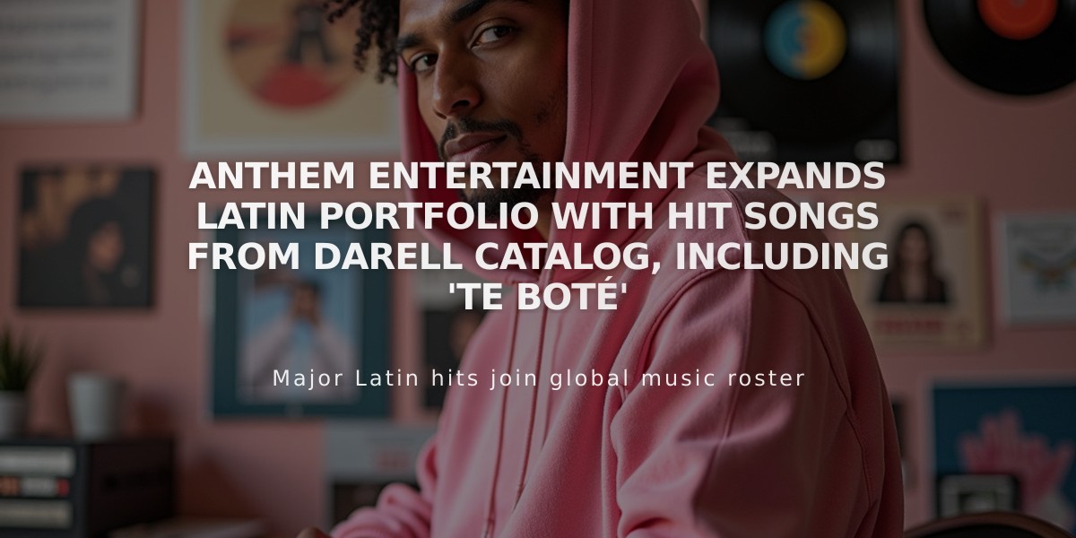 Anthem Entertainment Expands Latin Portfolio with Hit Songs from Darell Catalog, Including 'Te Boté'