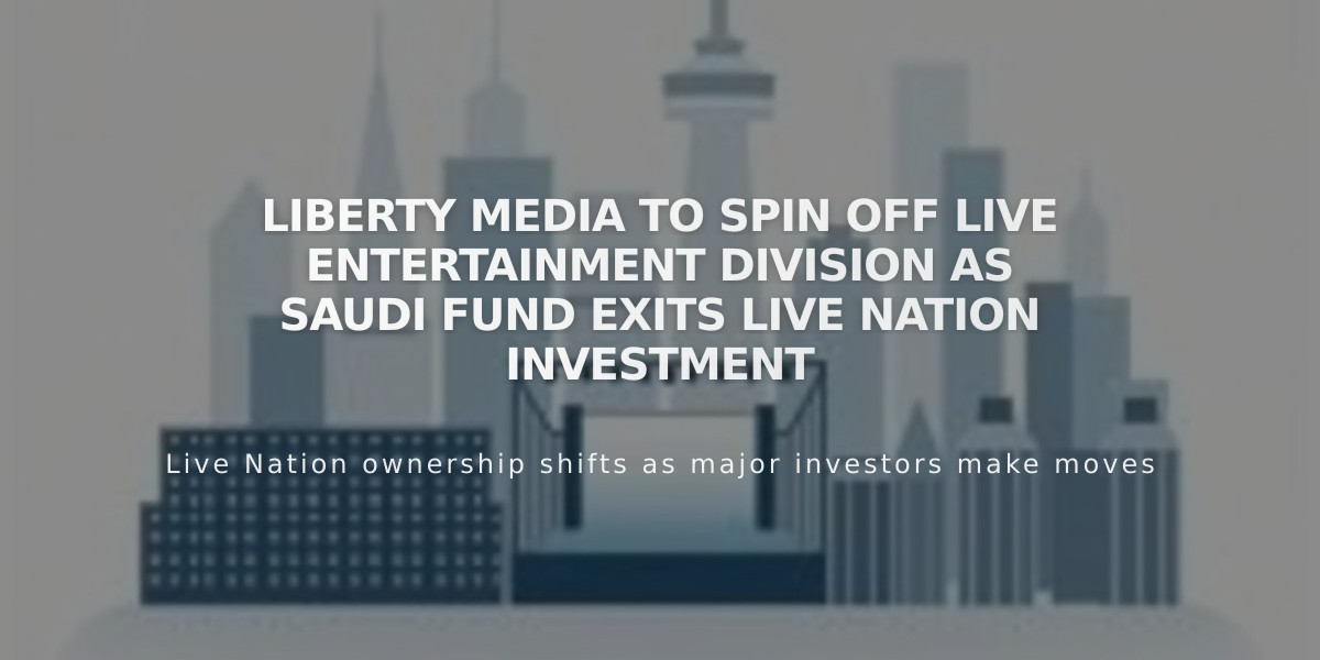 Liberty Media to Spin Off Live Entertainment Division as Saudi Fund Exits Live Nation Investment