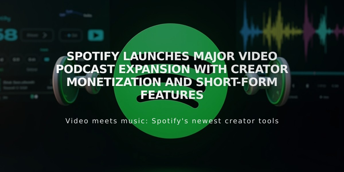 Spotify Launches Major Video Podcast Expansion with Creator Monetization and Short-Form Features