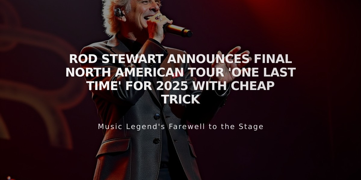 Rod Stewart Announces Final North American Tour 'One Last Time' for 2025 with Cheap Trick